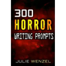 300 Horror Writing Prompts