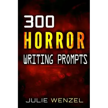 300 Horror Writing Prompts