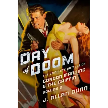 Day of Doom: The Complete Battles of Gordon Manning & The Griffin, Volume 2