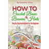 How to Crochet Basic Beanies and Hats: Step by Step Instructions for the Beginner