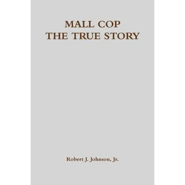 Mall Cop - The True Story