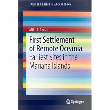First Settlement of Remote Oceania: Earliest Sites in the Mariana Islands