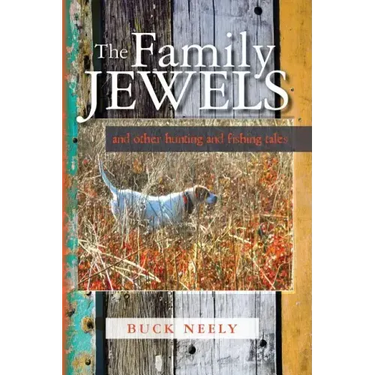 The Family Jewels: and other hunting and fishing tales