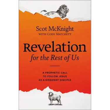 Revelation for the Rest of Us: A Prophetic Call to Follow Jesus as a Dissident Disciple