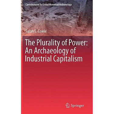 The Plurality of Power: An Archaeology of Industrial Capitalism
