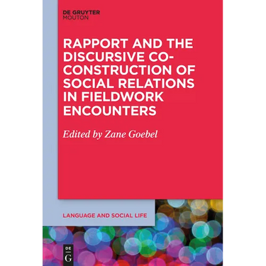 Rapport and the Discursive Co-Construction of Social Relations in Fieldwork Encounters