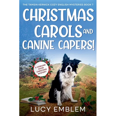 Christmas Carols and Canine Capers! A Howling Good Christmas Mystery