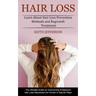 Hair Loss: Learn About Hair Loss Prevention Methods and Regrowth Treatment (The Ultimate Guide on Overcoming Postpartum Hair Loss