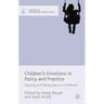 Children's Emotions in Policy and Practice: Mapping and Making Spaces of Childhood