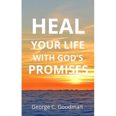 Heal Your Life With God's Promises: Bible Verses for Every Need for NKJV Readers