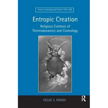Entropic Creation: Religious Contexts of Thermodynamics and Cosmology