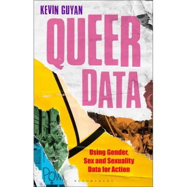 Queer Data: Using Gender, Sex and Sexuality Data for Action