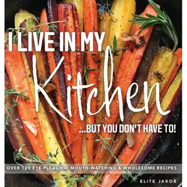 I Live in My Kitchen: But You Don't Have To!