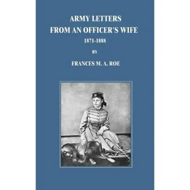 Army Letters From An Officer's Wife: 1871-1888