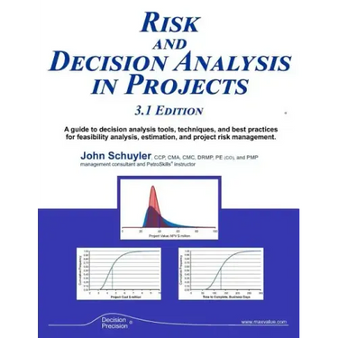 Risk and Decision Analysis in Projects 3.1 Edition
