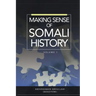 Making Sense of Somali History: Volume 1