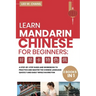 Learn Mandarin Chinese Workbook for Beginners: 2 books in 1: A Step-by-Step Textbook to Practice the Chinese Characters Quickly and Easily While Havin