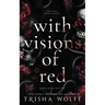 With Visions of Red: Broken Bonds, Book One