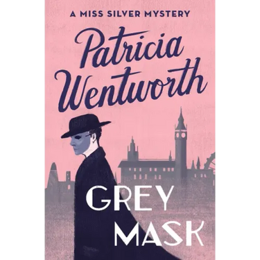 Grey Mask: A Miss Silver Mystery