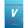 Live Free and Prosper: Restoring America by Increasing Freedom
