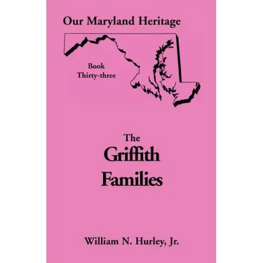Our Maryland Heritage, Book 33: Griffith Family