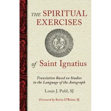 The Spiritual Exercises of St. Ignatius: Based on Studies in the Language of the Autograph