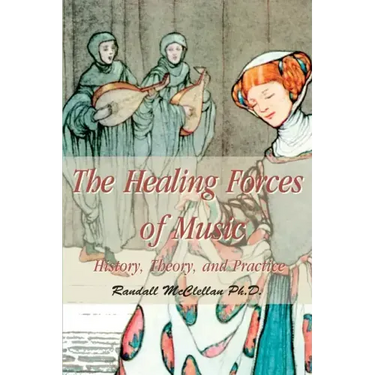 The Healing Forces of Music: History, Theory and Practice