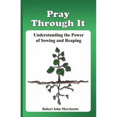 Pray Through It: Understanding the Significance of Sowing and Reaping