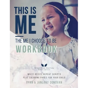 This Is Me, The Me I Choose To Be Workbook: Write. Recite. Repeat Scripts Plus Coloring Pages For Your Child