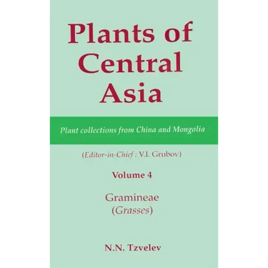 Plants of Central Asia - Plant Collection from China and Mongolia, Vol. 4: Gramineae (Grasses)