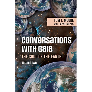 Conversations with Gaia - The Soul of the Earth Volume 2