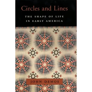 Circles and Lines: The Shape of Life in Early America