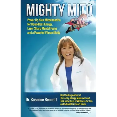Mighty Mito: Power Up Your Mitochondria for Boundless Energy, Laser Sharp Mental Focus and a Powerful Vibrant Body