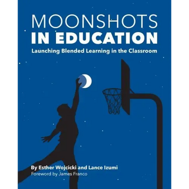 Moonshots in Education: Launching Blended Learning in the Classroom