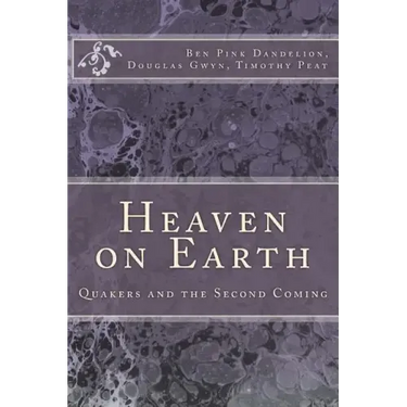Heaven on Earth: Quakers and the Second Coming