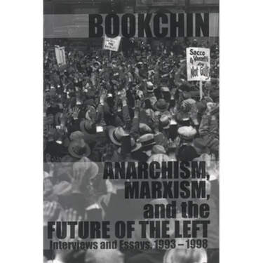 Anarchism, Marxism and the Future of the Left: Interviews and Essays, 1993-1998