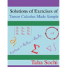 Solutions of Exercises of Tensor Calculus Made Simple