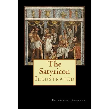The Satyricon: Illustrated
