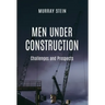 Men Under Construction: Challenges and Prospects