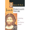 Jesus and Personality Theory: Exploring the Five-Factor Model