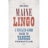 Maine Lingo: A Wicked-Good Guide to Yankee Vernacular