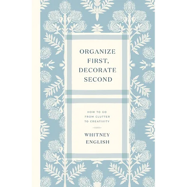 Organize First, Decorate Second: How to Go from Clutter to Creativity