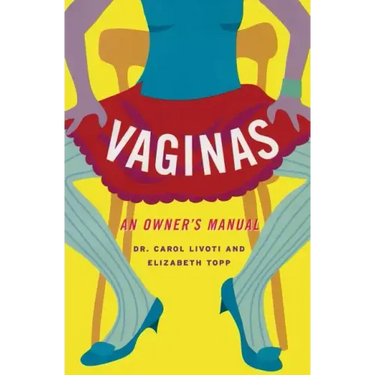 Vaginas: An Owner's Manual