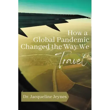How a Global Pandemic Changed the Way We Travel