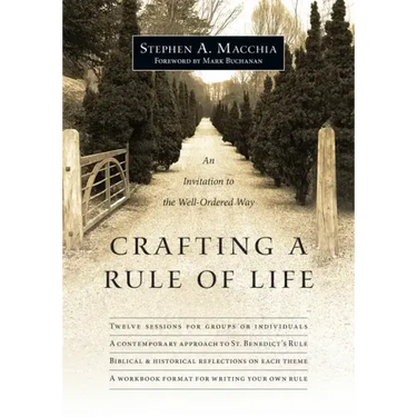 Crafting a Rule of Life: An Invitation to the Well-Ordered Way