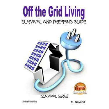 Off the Grid Living - Survival and Prepping Guide