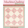 Machine Quilting Solutions: Techniques for Fast & Simple to Award-Winning Designs - Print-On-Demand Edition