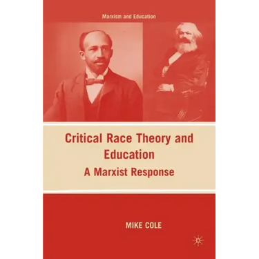 Critical Race Theory and Education: A Marxist Response