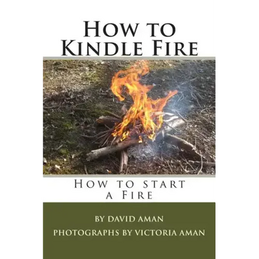 How to Kindle Fire (How to Start a Fire)