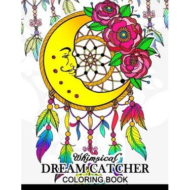 Whimsical dream catcher Coloring Book: Art Design for Relaxation and Mindfulness Art Design for Relaxation and Mindfulness
